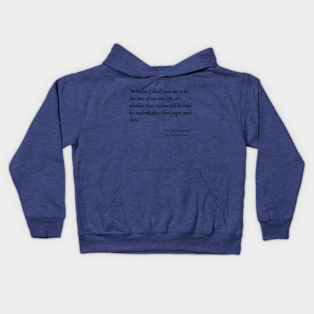A Quote from "David Copperfield" by Charles Dickens Kids Hoodie by Poemit